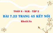 Bài 7.22 trang 45 Toán 8 Kết nối tri thức Tập 2